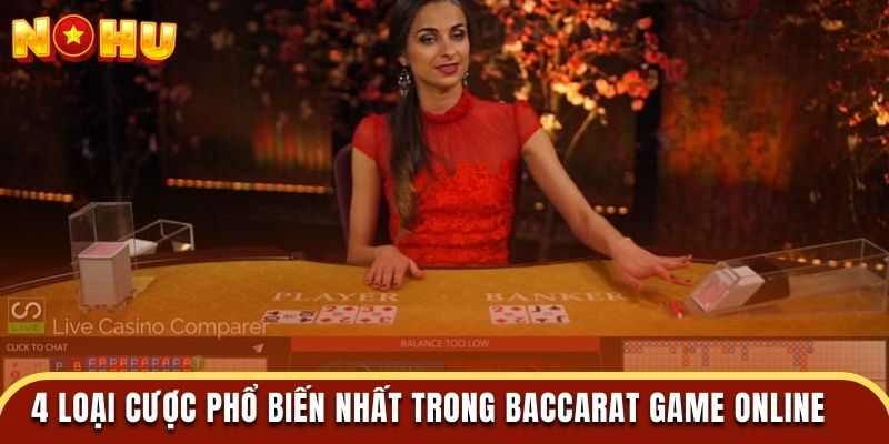 4 loại cược phổ biến nhất trong baccarat game online khi tham gia