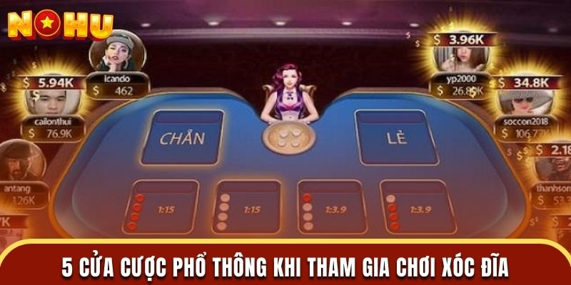 5 cửa cược phổ thông khi tham gia chơi xóc đĩa