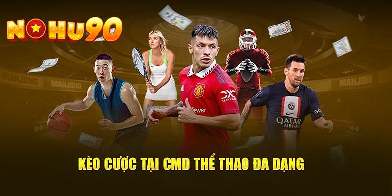 CMD368 có nhiều kèo thưởng lớn