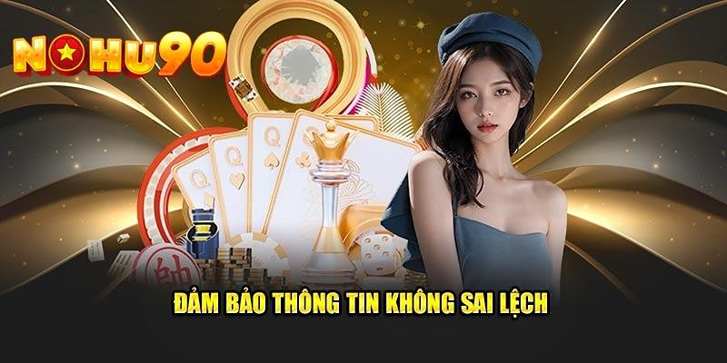 Thông tin lúc đăng nhập Nohu90 cần được điền đúng