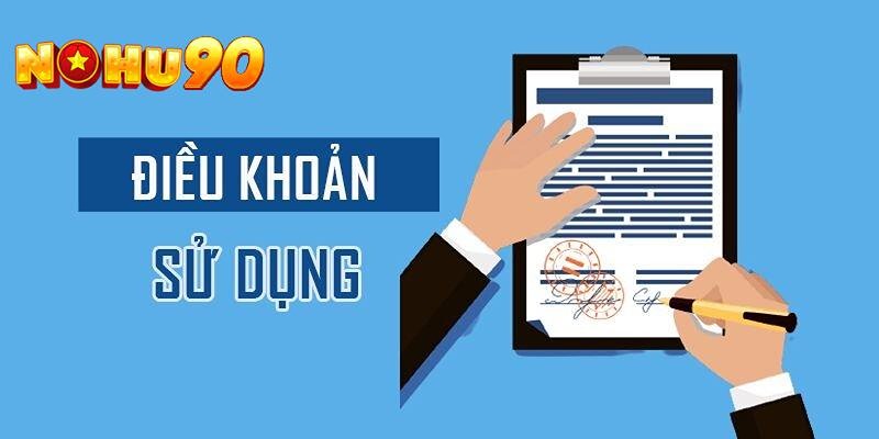 Bạn đọc kỹ điều khoản dịch vụ và đồng ý khi muốn tham gia Nohu90
