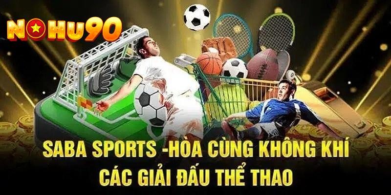 Saba Sports sôi động với nhiều kèo cược và đa dạng giải đấu